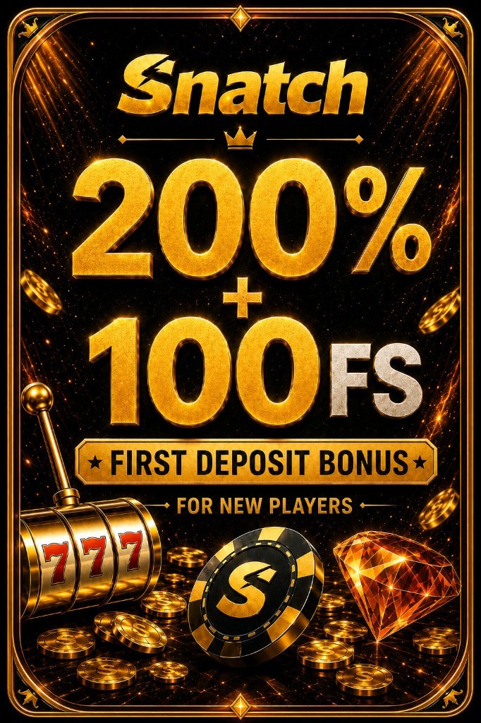 SNATCH — 200% + 100 FS · First Deposit Bonus
